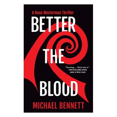 "Better the Blood: A Hana Westerman Thriller" - "" ("Bennett Michael")