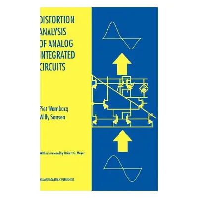 "Distortion Analysis of Analog Integrated Circuits" - "" ("Wambacq Piet")