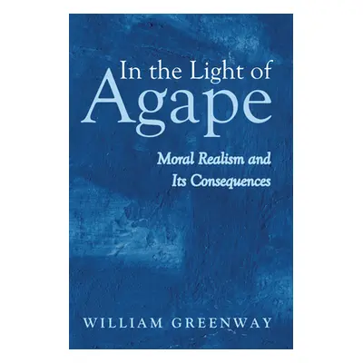 "In the Light of Agape" - "" ("Greenway William")