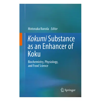 "Kokumi Substance as an Enhancer of Koku: Biochemistry, Physiology, and Food Science" - "" ("Kur