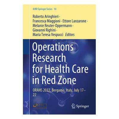 "Operations Research for Health Care in Red Zone: Orahs 2022, Bergamo, Italy, July 17-22" - "" (