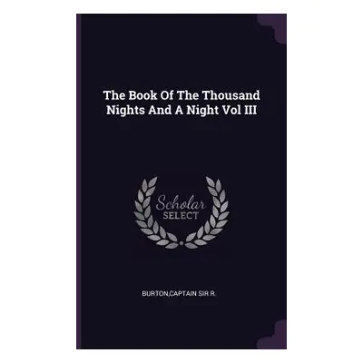 "The Book Of The Thousand Nights And A Night Vol III" - "" ("Burton Captain R.")