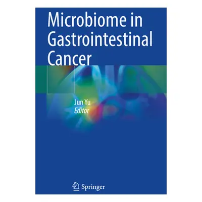 "Microbiome in Gastrointestinal Cancer" - "" ("Yu Jun")