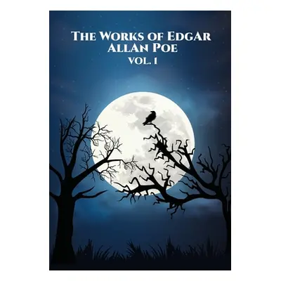 "The Works of Edgar Allan Poe: Vol. 1 of 5" - "" ("Poe Edgar Allan")