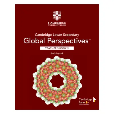 "Cambridge Lower Secondary Global Perspectives Stage 9 Teacher's Book" - "" ("Laycock Keely")