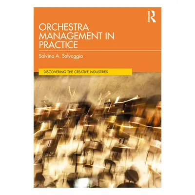 "Orchestra Management in Practice" - "" ("Salvaggio Salvino A.")