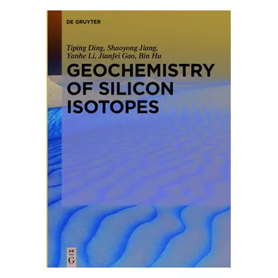 "Geochemistry of Silicon Isotopes" - "" ("Ding Tiping")