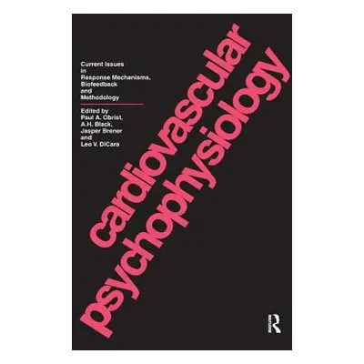 "Cardiovascular Psychophysiology: Current Issues in Response Mechanisms, Biofeedback and Methodo