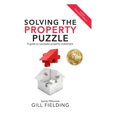 "Solving the Property Puzzle" - "" ("Fielding Gill")