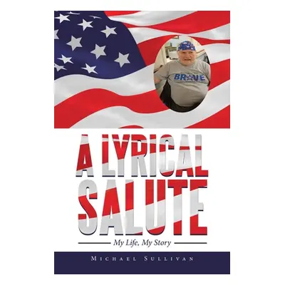 "A Lyrical Salute: My Life, My Story" - "" ("Sullivan Michael")