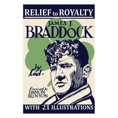 "Relief to Royalty: The Story of James J. Braddock" - "" ("Shabazian Ludwig")