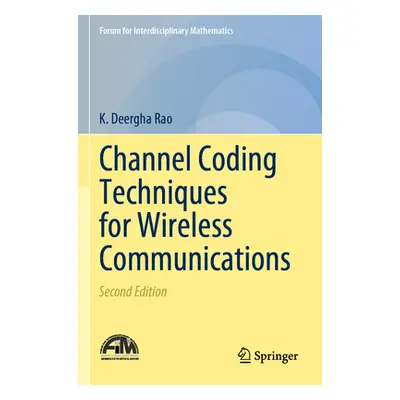 "Channel Coding Techniques for Wireless Communications" - "" ("Rao K. Deergha")