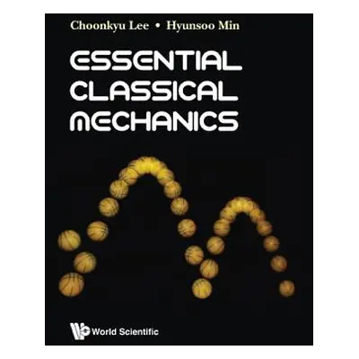 "Essential Classical Mechanics" - "" ("Lee Choonkyu")