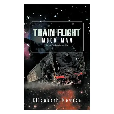 "Train Flight: Moon Man" - "" ("Newton Elizabeth")