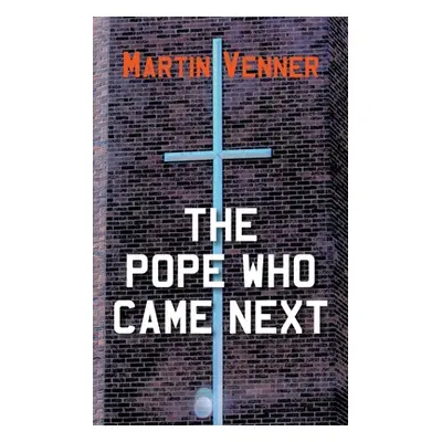 "The Pope Who Came Next" - "" ("Venner Martin")