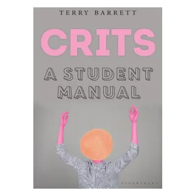 "Crits: A Student Manual" - "" ("Barrett Terry")