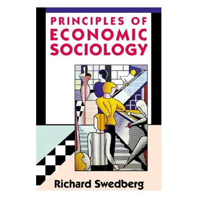 "Principles of Economic Sociology" - "" ("Swedberg Richard")