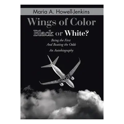 "Wings of Color: Black or White?" - "" ("Howell-Jenkins Maria a.")