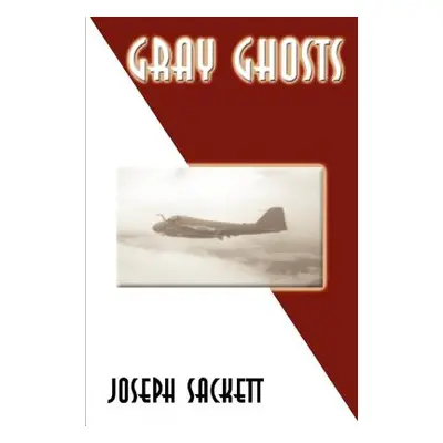 "Gray Ghosts" - "" ("Sackett Joseph")