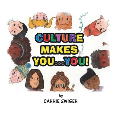 "Culture Makes You...You!" - "" ("Swiger Carrie")