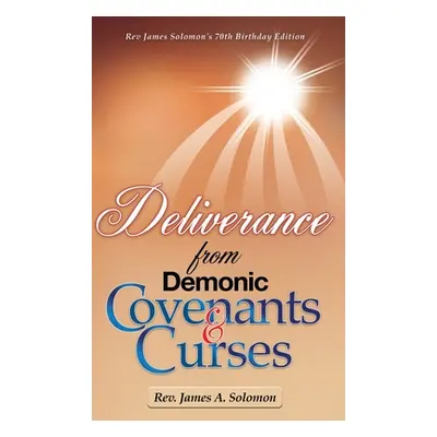 "Deliverance From Demonic Covenants And Curses" - "" ("Solomon James A.")