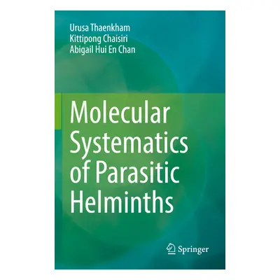 "Molecular Systematics of Parasitic Helminths" - "" ("Thaenkham Urusa")