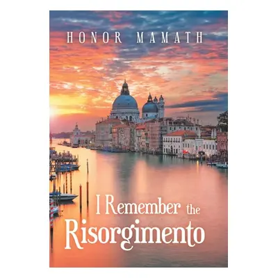 "I Remember the Risorgimento" - "" ("Mamath Honor")