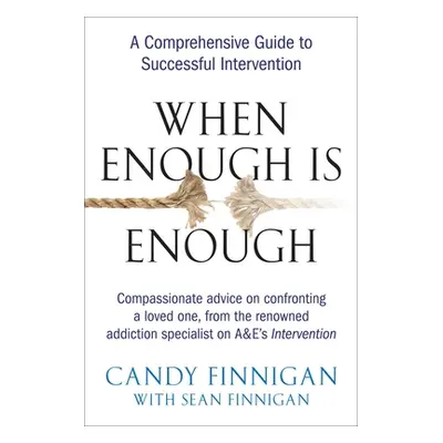 "When Enough is Enough: A Comprehensive Guide to Successful Intervention" - "" ("Finnigan Candy"