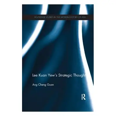 "Lee Kuan Yew's Strategic Thought" - "" ("Cheng Guan Ang")