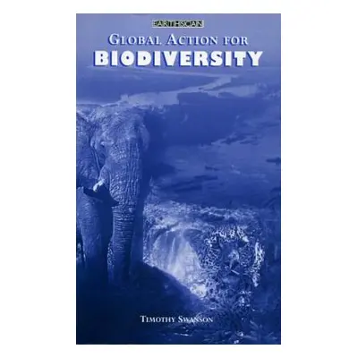 "Global Action for Biodiversity: An International Framework for Implementing the Convention on B