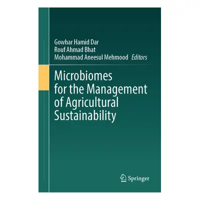 "Microbiomes for the Management of Agricultural Sustainability" - "" ("Dar Gowhar Hamid")