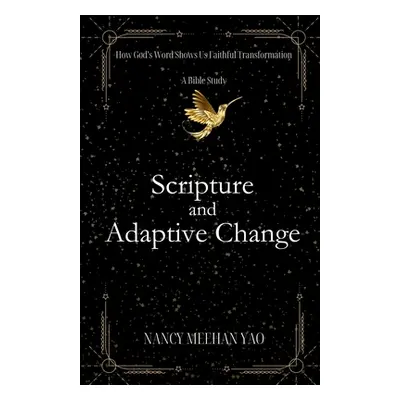 "Scripture and Adaptive Change" - "" ("Yao Nancy M.")