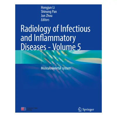 "Radiology of Infectious and Inflammatory Diseases - Volume 5: Musculoskeletal System" - "" ("Li