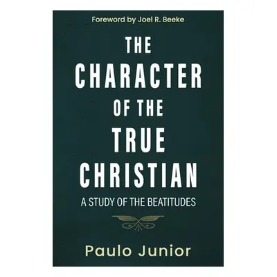 "The Character of the True Christian: A Study of the Beatitudes" - "" ("Junior Paulo")