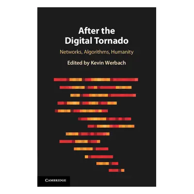 "After the Digital Tornado" - "" ("Werbach Kevin")