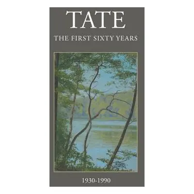 "Tate: The First Sixty Years (1930-1990)" - "" ("Wright W. Whittier")