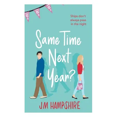 "Same time next year?" - "" ("Hampshire Jm")