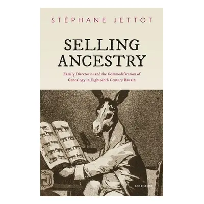 "Selling Ancestry: Family Directories and the Commodification of Genealogy in Eighteenth Century