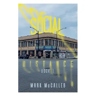 "Social Distance: Book 1" - "" ("McCalleb Mark")