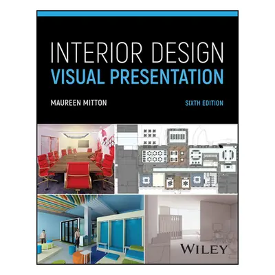 "Interior Design Visual Presentation" - "" ("Mitton Maureen")