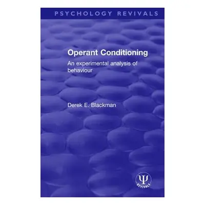 "Operant Conditioning: An Experimental Analysis of Behaviour" - "" ("Blackman Derek E.")