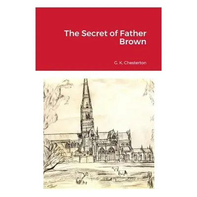 "The Secret of Father Brown" - "" ("Chesterton G. K.")