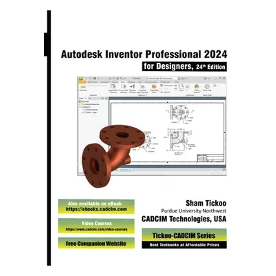 "Autodesk Inventor Professional 2024 for Designers, 24th Edition" - "" ("Cadcim Technologies Pro