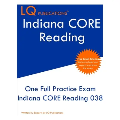 "Indiana CORE Reading: One Full Practice Exam - Free Online Tutoring - Updated Exam Questions" -