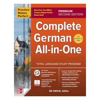 "Practice Makes Perfect: Complete German All-In-One, Premium Second Edition" - "" ("Swick Ed")