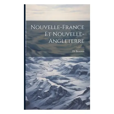 "Nouvelle-France Et Nouvelle-Angleterre" - "" ("Bentzon Th")