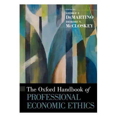 "The Oxford Handbook of Professional Economic Ethics" - "" ("Demartino George F.")