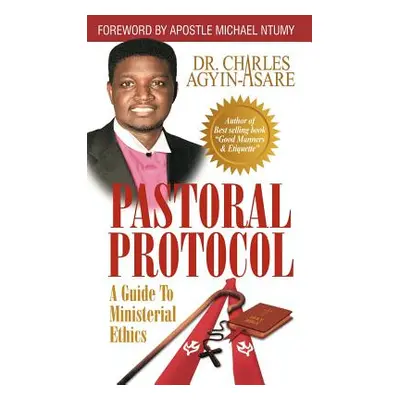 "Pastoral Protocol" - "" ("Agyin-Asare Charles")