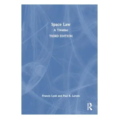 "Space Law: A Treatise" - "" ("Lyall Francis")