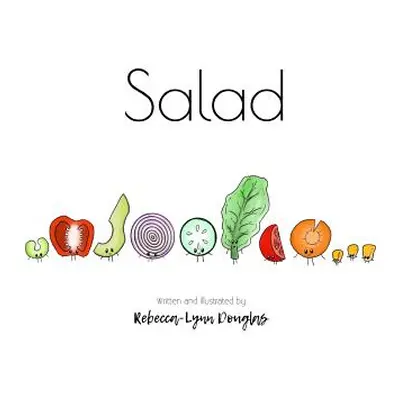 "Salad: Everything is better when we mix together" - "" ("Douglas Rebecca-Lynn")